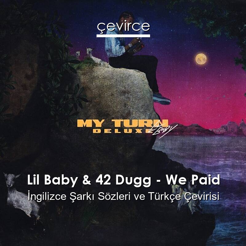 lil-baby-42-dugg-we-paid-ngilizce-s-zleri-t-rk-e-anlamlar-evirce