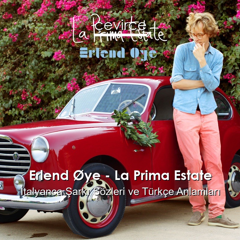 erlend-ye-la-prima-estate-talyanca-ark-s-zleri-t-rk-e-anlamlar