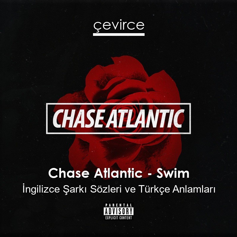 chase-atlantic-swim-ngilizce-ark-s-zleri-t-rk-e-anlamlar-evirce