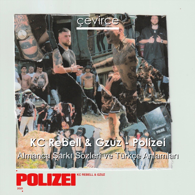 KC Rebell & Gzuz – Polizei Almanca Şarkı Sözleri Türkçe Anlamları | çevirce