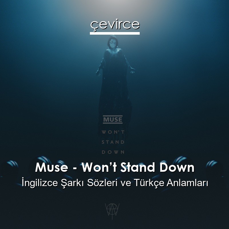 muse-won-t-stand-down-ngilizce-ark-s-zleri-t-rk-e-anlamlar-evirce